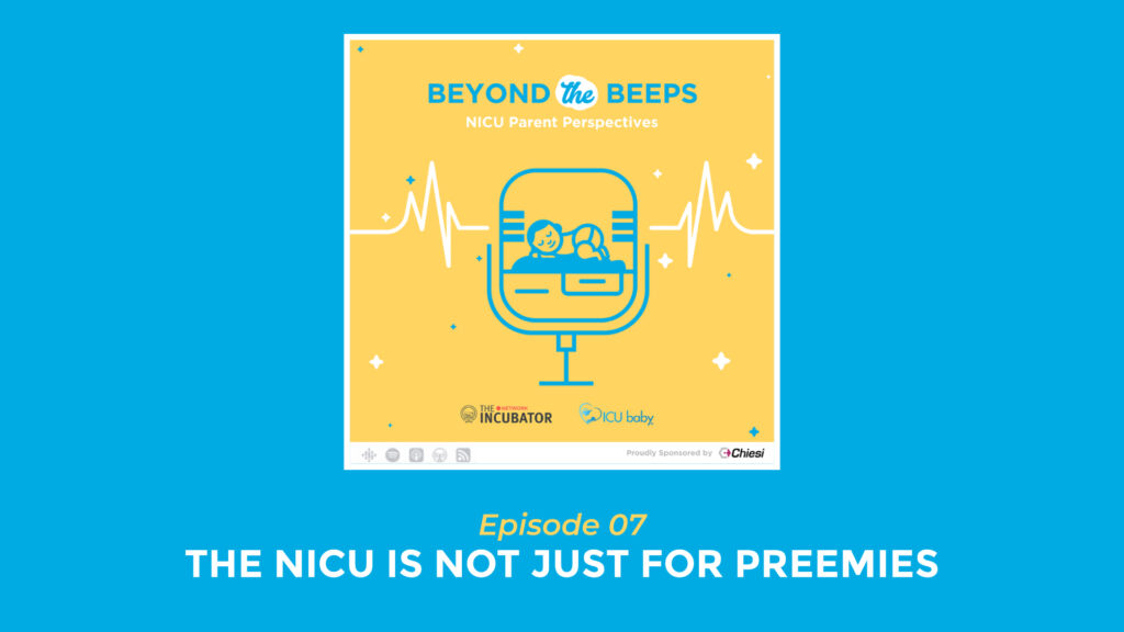 Ep 07: The NICU is not just for preemies