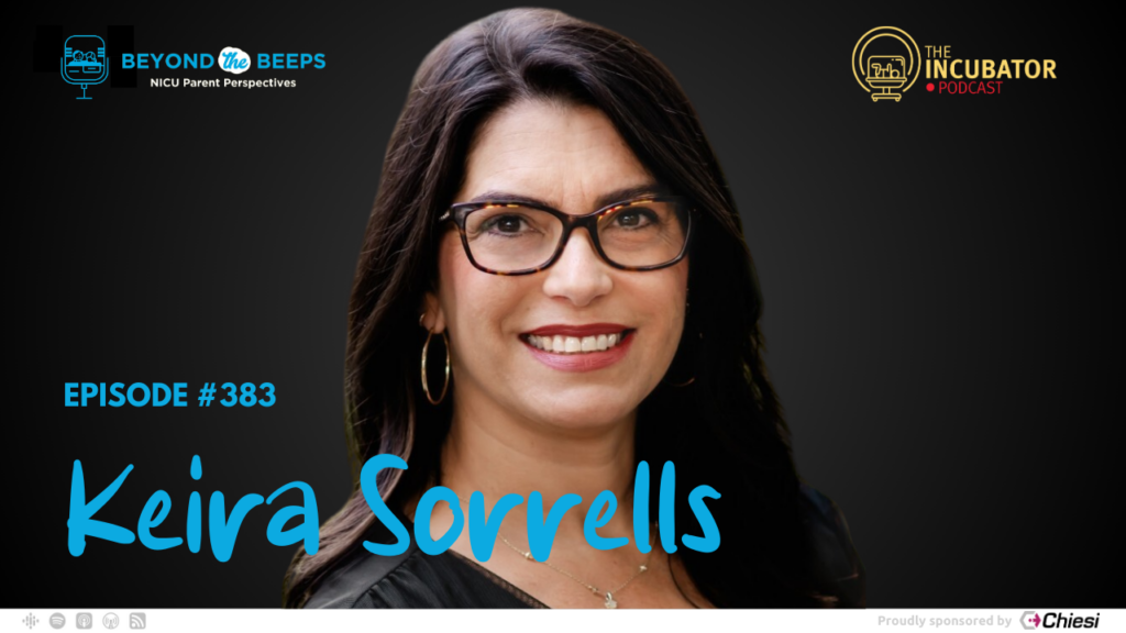 Ep 19: Keira’s journey from the NICU to the NICU Parent Network