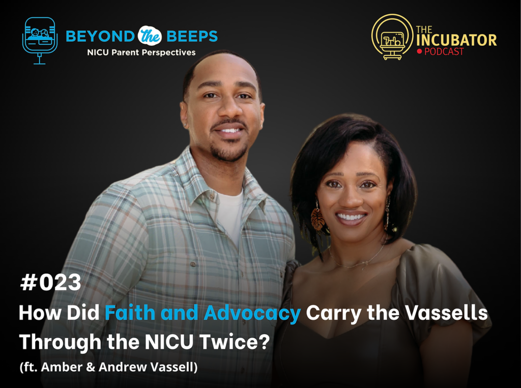 Ep 23: How Did Faith and Advocacy Carry the Vassells Through the NICU Twice